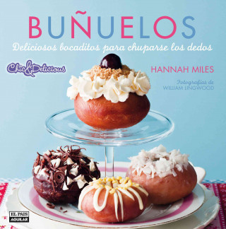 Bunuelos: Deliciosas Recetas Para Chuparse los Dedos = Doughnuts