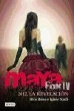 Maya Fox 4. 2012, la revelación