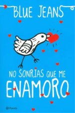 No sonrías que me enamoro