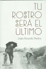 Tu rostro será el último