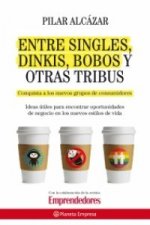 Entre singles, dinkis, bobos y otras tribus : conquista a los nuevos grupos de consumidores