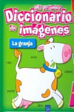 Mi primer diccionario de imágenes. La granja