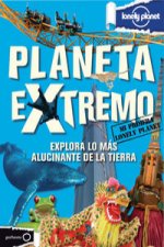 Planeta Extremo: Explora Lo Mas Alucinante de la Tierra