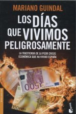 Los días que vivimos peligrosamente