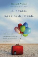 El hombre más rico del mundo: Mientras más tenemos por dentro, menos necesitamos por fuera
