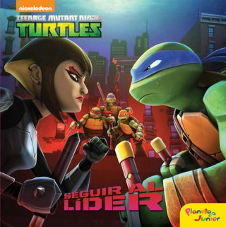 Las Tortugas Ninja. Seguir al líder