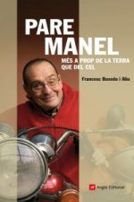 Pare Manel : més a prop de la terra que del cel