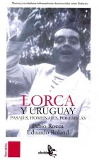 Federico García Lorca y Uruguay : pasajes, homenajes, polémicas