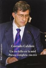 Un cuchillo en la miel = Una lama nel miele : poesía completa 1960-2010