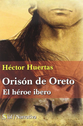 Orisón de Oreto : el héroe íbero