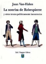 La sonrisa de Robespierre : y otros textos políticamente incorrectos