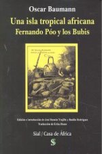 Una isla tropical africana : Fernando Póo y los bubis : relato del viaje efectuado a expensas de la Imperial y Real Sociedad Geográfica de Viena