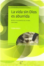 La vida sin Dios es aburrida