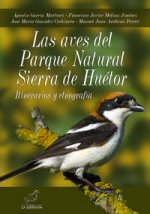 Las aves del Parque Natural Sierra de Huétor : itinerarios y etnografía