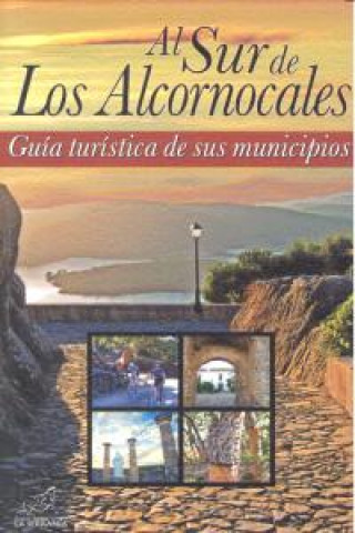 Al sur de los Alcornocales : Guia turistica de sus municipios