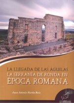 LA SERRANÍA DE RONDA EN ÉPOCA ROMANA. LA LLEGADA DE LAS ÁGUILAS