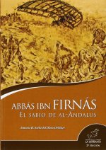 Abbás Ibn Firnás. El sabio de al-Ándalus