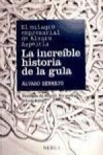 La increíble historia de la gula : el milagro empresarial de Álvaro Azpeitia