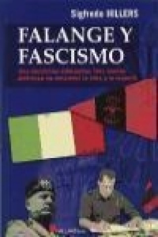 Falange y fascismo : dos doctrinas diferentes, dos modos distintos de entender la vida y la muerte