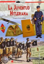 La juventud hitleriana : historia y militaria de la organización juvenil nacionalsocialista