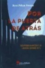 Por la puerta de atrás : recuperar la nación y la libertad depende de ti--