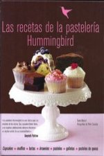 Las recetas de la pastelería Hummingbird : cupcakes, muffins, tartas, brownies, pasteles, galletas, pasteles de queso