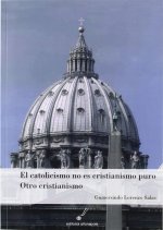 El catolicismo no es cristianismo puro : otro cristianismo