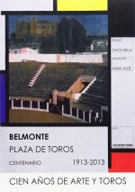 BELMONTE. PLAZA DE TOROS 1913/2013