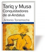 Tariq y Musa : conquistadores de al-Ándalus