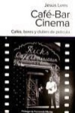 Café-Bar Cinema : cafés, bares y clubes de película