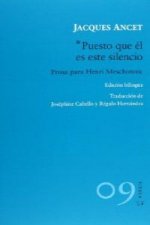 Puesto que él es este silencio : prosa para Henri Meschonnic