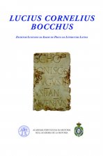Lucius Cornelius Bocchus : escritor lusitano da Idade de Prata da literatura latina, Colóquio Internacional de Tróia 6-8 de Outubro de 2010