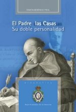 El padre Las Casas : su doble personalidad