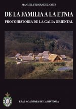 De la familia a la etnia : protohistoria de la Galia Oriental