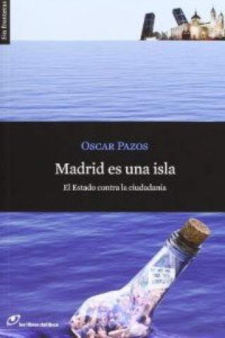Madrid es una isla: El Estado contra la ciudadanía