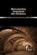 Monumentos singulares del románico : nuevas lecturas sobre formas y usos
