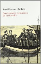 Servidumbre y grandeza de la filosofía