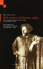 Dels troncs d'oliveres velles : apunts de Max Voloixin en el seu viatge a Valldemossa el 1901