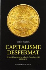 Capitalisme desfermat : Una visió subversiva sobre la Gran Recessíó 2008-2011