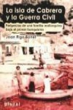 La isla de Cabrera y la Guerra Civil : peripecias de una familia mallorquina bajo el primer franquismo