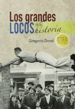 Los grandes locos de la historia