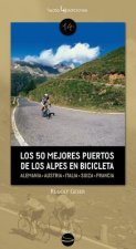 Los 50 Mejores Puertos de Los Alpes En Bicicleta: Alemania - Austria - Eslovenia - Italia - Suiza - Francia