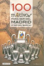 100 motivos para ser del Madrid : (y no del Barça)