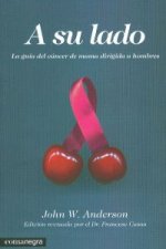 A su lado : la guía del cáncer de mama dirigida a hombres