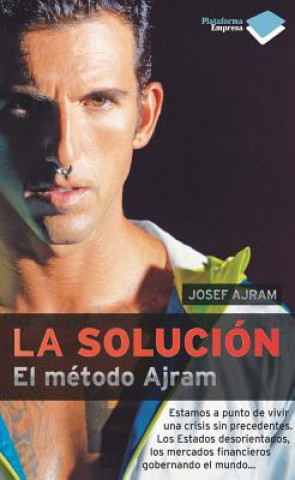 La Solucion: El Metodo Ajram = The Solution