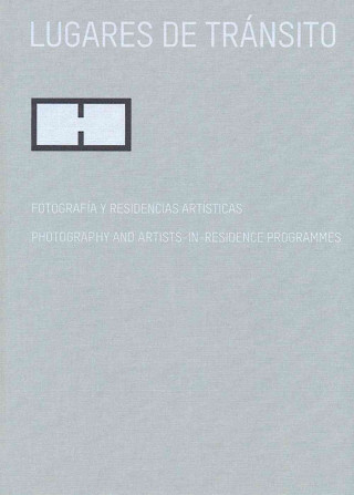 Lugares de Transito: Photography and Artists-In-Residence