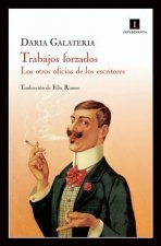Trabajos forzados : los otros oficios de los escritores