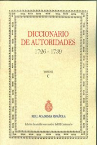 Diccionario de autoridades (1726-1739) Tomo II : C