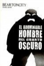Beartoncity, El abominable hombre del cuarto oscuro