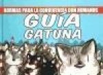 Guía gatuna : normas para la convivencia con humanos